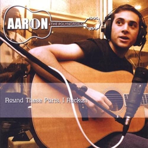Round These Parts I Reckon [Audio CD] Aaron & the Polynomials by null