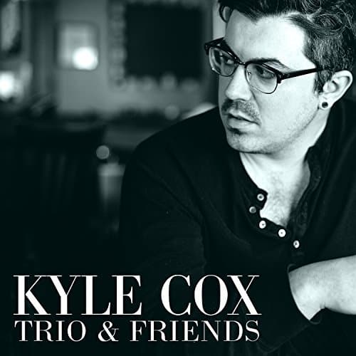 Trio & Friends by Kyle Cox [Audio CD] by null