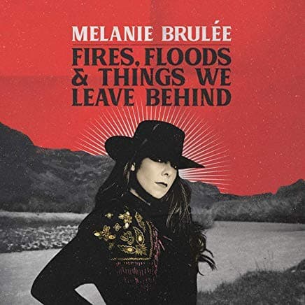 Fires, Floods & Things We Leave Behind [Audio CD] Melanie Brulee by null