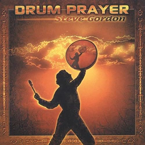 Drum Prayer [Audio CD] Steve Gordon by null