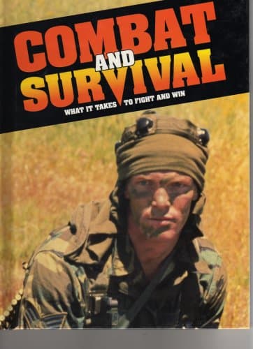 Combat and Survival: What It Takes to Fight and Win (Volume 10) [Hardcover] combat and survival by null