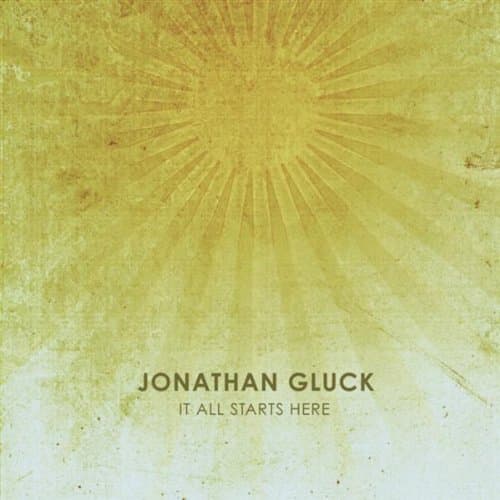 It All Starts Here [Audio CD] Jonathan Gluck by null