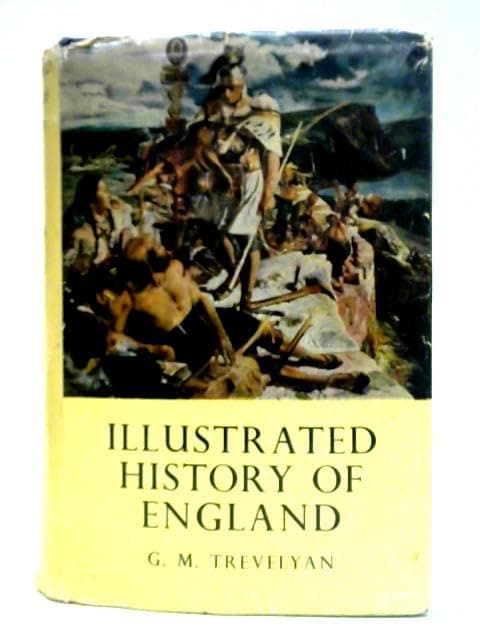 Illustrated history of England [Hardcover] George Macaulay Trevelyan by null
