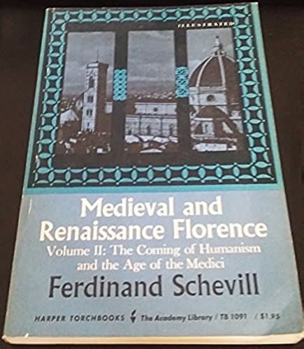 Medieval and Renaissance Florence. Volume 2 [Paperback] schevill, ferdinand by null