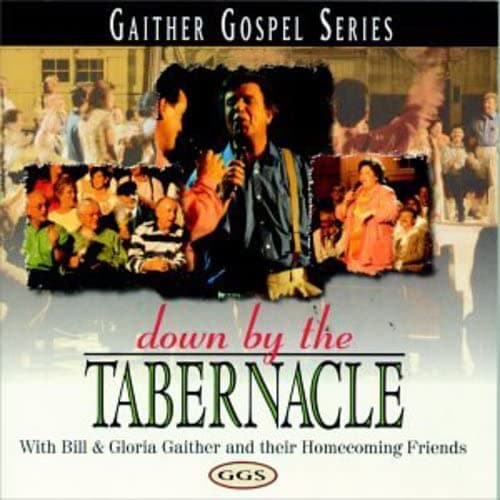 Down By The Tabernacle [Audio CD] Bill & Gloria Gaither by null