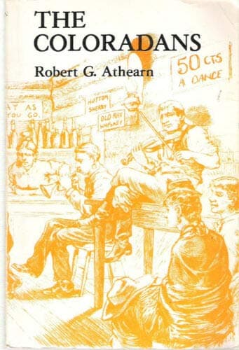 The Coloradans Athearn, Robert G. by null
