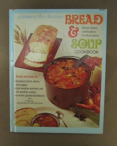 Bread and Soup Cookbook [Hardcover] Culinary Arts Institute and Diane Magnuson by null