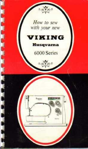 How to Sew With Your New Viking Husqvarna 6000 Series Sewing Machine Manual by Husqvarna