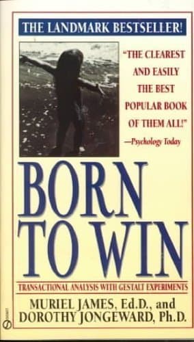 Born to Win by Dorothy Jongward Muriel James (1978-08-01) [Paperback] Dorothy Jongward Muriel James by null