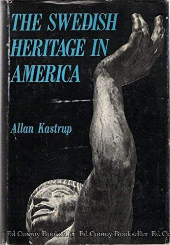 The Swedish Heritage in America The Swedish Element in America and American-Swed [Hardcover] Allan *Author SIGNED/INSCRIBED!* Kastrup by null