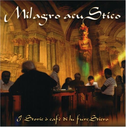 I Storie O Cafe Di Lu Furestiero [Audio CD] Milagro Acustico
