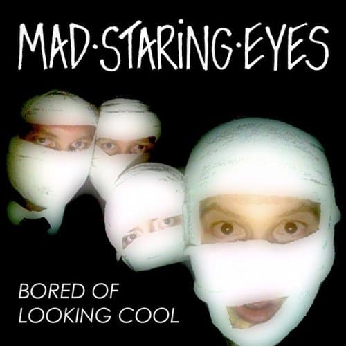 Bored of Looking Cool [Audio CD] Mad Staring Eyes by null