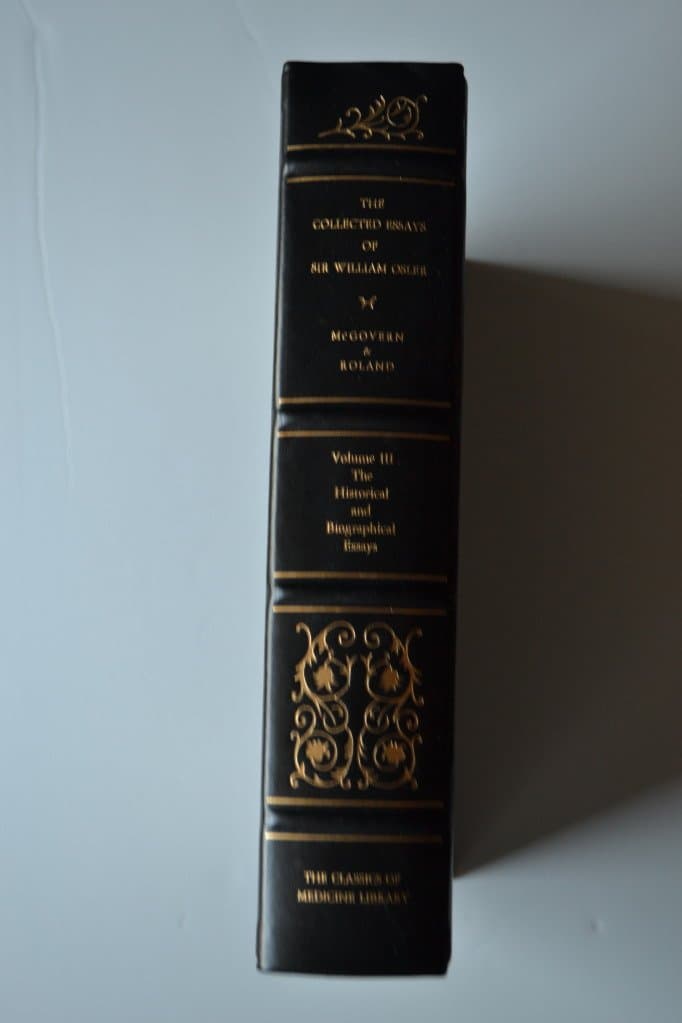 The Collected Essays of Sir William Osler, Volume III : The Historical and Biographical Essays [Hardcover] Osler, William ; McGovern, John P. ; Roland, Charles G. by null