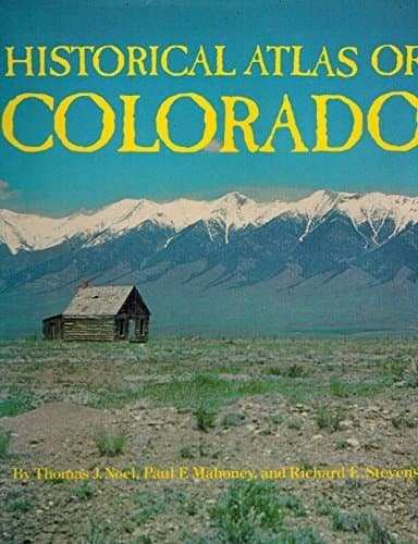 Historical Atlas of Colorado [Hardcover] Noel, Thomas J.; Paul F. Mahoney; Richard E. Stevens by null