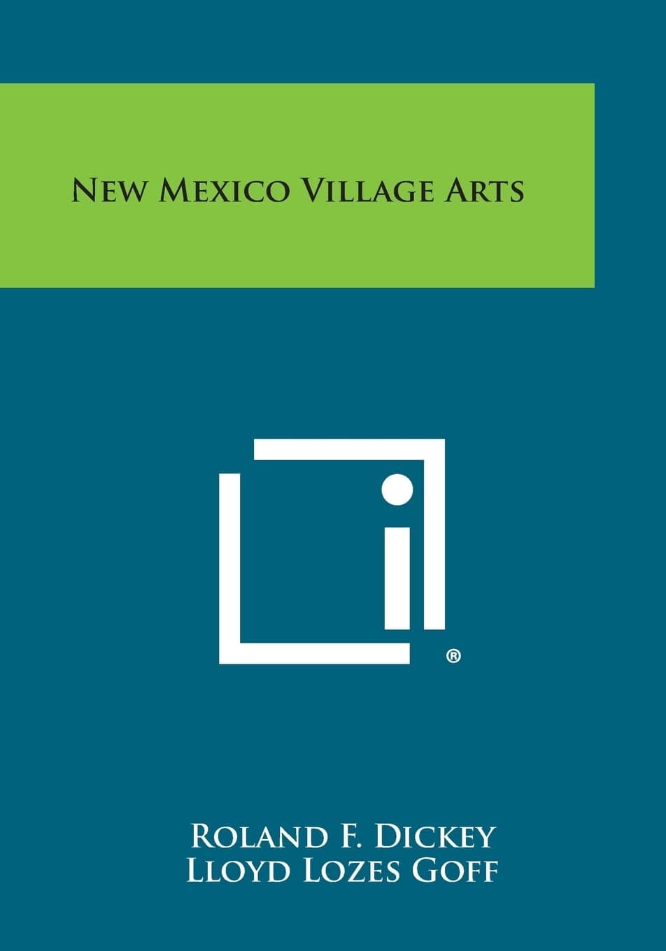 New Mexico Village Arts [Paperback] Dickey, Roland F and Goff, Lloyd Lozes by null