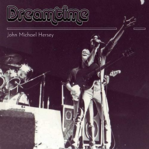 Dreamtime [Audio CD] John Michael Hersey by null