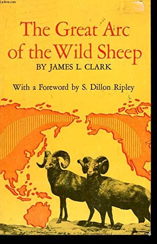 The Great Arc of the Wild Sheep [Paperback] Clark, James L. by null