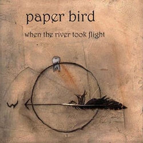 When the River Took Flight [Audio CD] Paper Bird by null