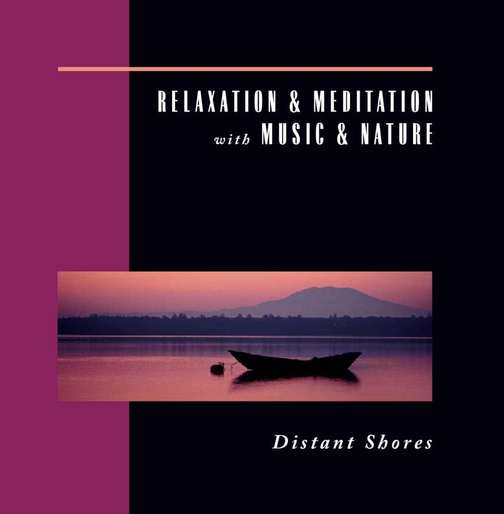 Relaxation & Meditation with Music & Nature: Distant Shores