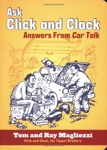 Ask Click and Clack: Answers from Car Talk by Tom Magliozzi