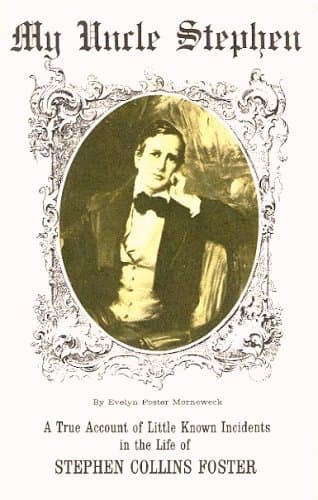 My Uncle Stephen by Evelyn Foster Morneweck (A True Account of Little Known Incidents in the Life of Stephen Collins Foster) [Paperback] Morneweck, Evelyn Foster by null