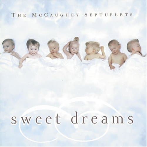 The McCaughey Septuplets: Sweet Dreams [Audio CD] Sandy Patty; Steve Green; Michael W. Smith; Kathie Lee Gifford; Cindy Morgan; Ginny Owens and Chris Rice