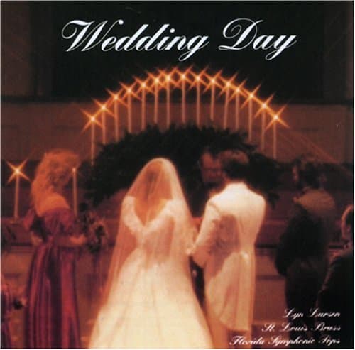 Wedding Day [Audio CD] Campra, Andre; Clarke, Jeremiah; Wagner, Richard [Classical]; Grieg, Edvard; Mouret, Jean-Joseph; Bach, Johann Sebastian; Malotte, Albert Hay; Stanley, John; Mendelssohn, Felix [1]; Williams, Paul / Nichols, Roger; Sainte-Marie, Buffy; Bernstein, Leonard; Streisand, Barbra; Richie, Lionel; Henley, Larry; Mark Azzolina; Florida Symphonic Pops and Lyn Larsen by null