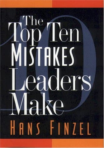 The Top Ten Mistakes Leaders Make [Hardcover] Finzel, Hans
