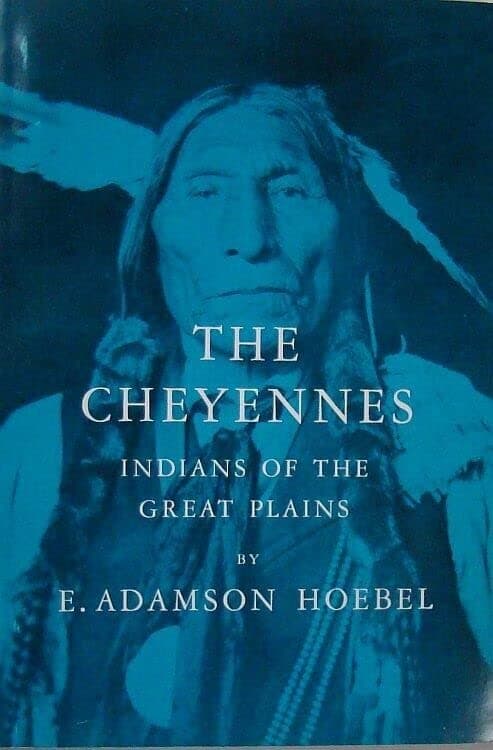 Vtg The Cheyennes: Indians Of The Great Plains - E. Adamson Hoebel [Paperback] E. Adamson Hoebel [Paperback] E. Adamson Hoebel by null