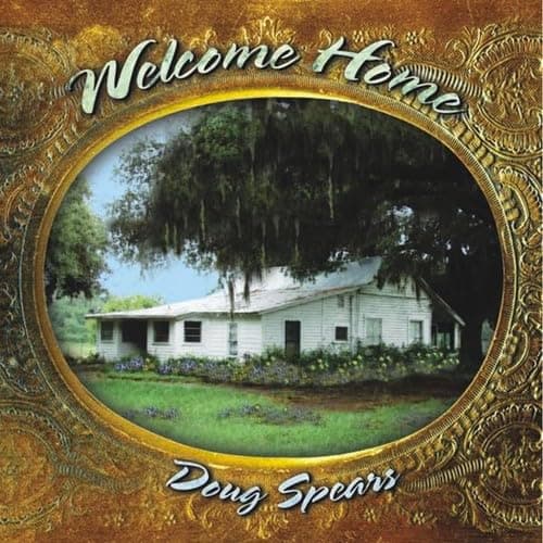 Welcome Home [Audio CD] Doug Spears by null