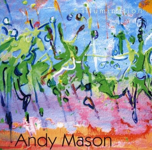 Illumination [Audio CD] Andy Mason; Willie Eames; Otto Helmuth; Steve Cherry and Warren Byrom by null