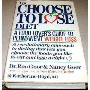 The Choose to Lose Diet: A Food Lover's Guide to Permanent Weight Loss by Goor Ron (1991-09-01) [Hardcover] Ron Goor by null
