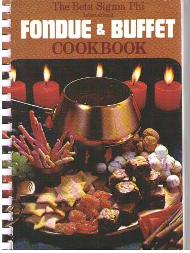 The Beta Sigma Phi International Fondue & Buffet Cookbook [Spiral-bound] n/a by null