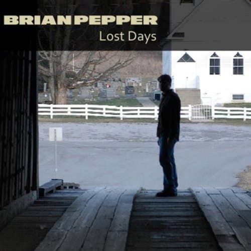 LOST DAYS MUSIC [Audio CD] Brian Pepper by null