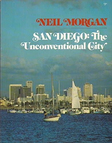 San Diego: The Unconventional City Neil Morgan by null