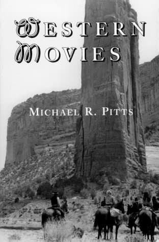 Western Movies: A TV and Video Guide to 4200 Genre Films (Mcfarland Classics) Michael R. Pitts