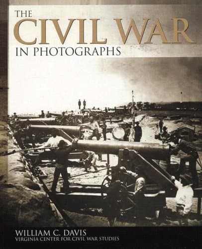 The Civil War in Photographs by William C Davis