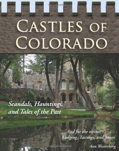 Castles of Colorado: Scandals, Hauntings, and Tales of the Past [Paperback] Westerberg, Ann