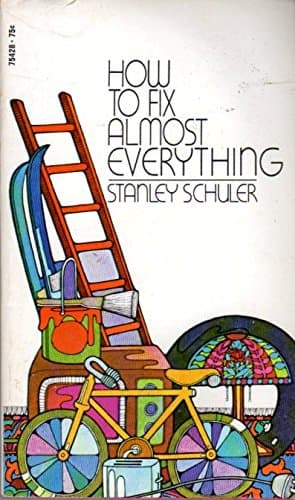 How to Fix Almost Everything [Mass Market Paperback] Stanley Schuler by null