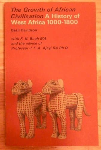 The growth of African civilization: A history of West Africa 1000-1800 [Paperback] Davidson, Basil by null