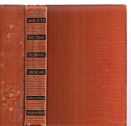 ...Miracle in the drawing room [Hardcover] GREENWOOD, Edwin by null