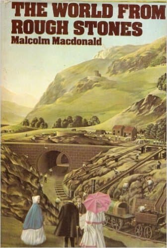 The World From Rough Stones [Hardcover] Malcolm MacDonald by null