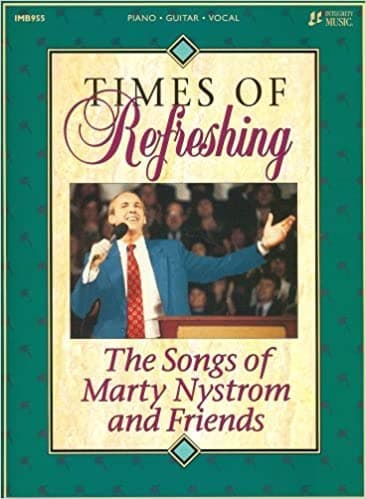 Times of Refreshing: The Songs of Marty Nystrom and Friends - Piano, Guitar, Vocal (IMB955) [Paperback] Marty Nystrom and Kyle Hill by null