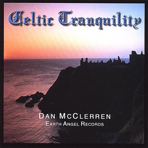 Celtic Tranquility [Audio CD] Dan McClerren by null