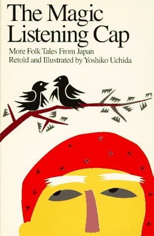 The Magic Listening Cap: More Folk Tales from Japan Uchida, Yoshiko by null