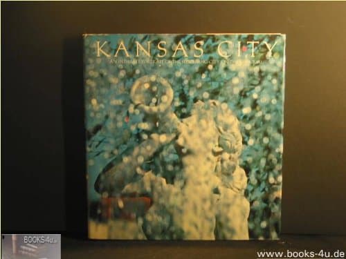 Kansas City, An Intimate Portrait Of The Surprising City On the Missouri [Hardcover] No author. by null