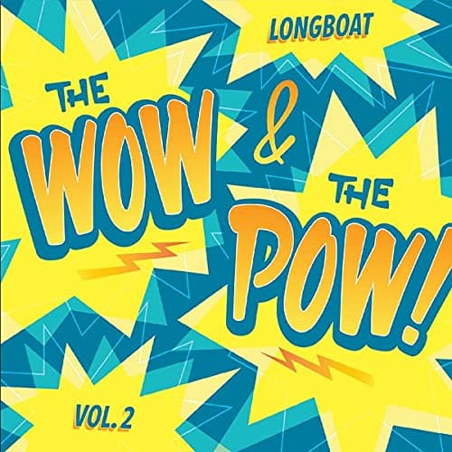 The Wow and the Pow! Vol. 2 [Audio CD] Longboat by null