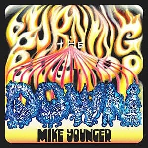 Burning The Bigtop Down [Audio CD] Mike Younger by null