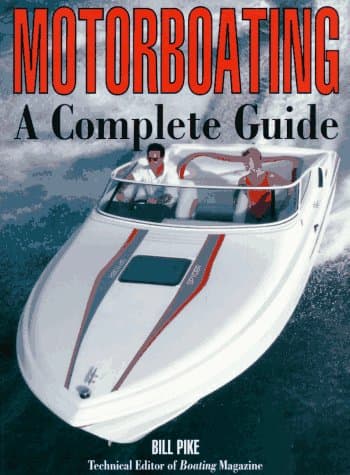 Motorboating: A Complete Guide Pike, Bill by null