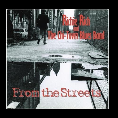 From The Streets [Audio CD] Richie Rich and The Chi-Town Blues Band by null